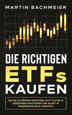 Martin Bachmeier - Die richtigen ETFs kaufen, Inbunden. Tillgänglighet: Lägg i varukorg