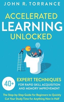 John R Torrance - Accelerated Learning Unlocked, Inbunden