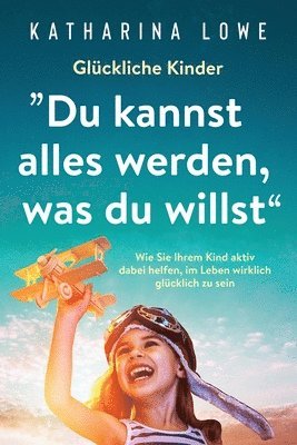 Katharina Lowe - Glückliche Kinder, Häftad. Tillgänglighet: Lägg i varukorg