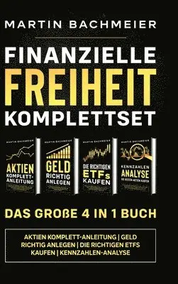 Martin Bachmeier - Finanzielle Freiheit Komplettset - Das große 4 in 1 Buch, Inbunden. Tillgänglighet: Lägg i varukorg
