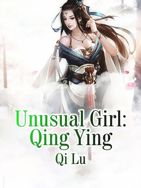 Qi Lu - Unusual Girl: Qing Ying, E-bok