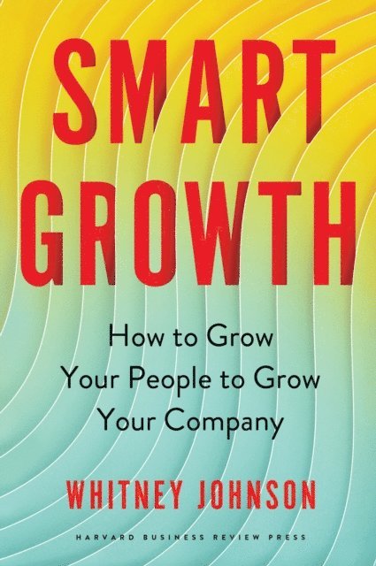 Whitney Johnson - Smart Growth, E-bok