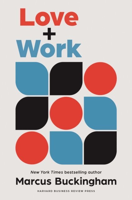Marcus Buckingham - Love and Work, E-bok