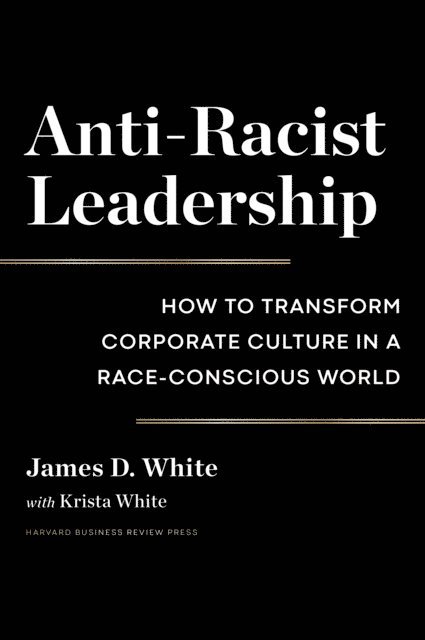 James D. White - Anti-Racist Leadership, E-bok