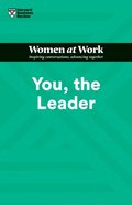 You, the Leader (HBR Women at Work Series)