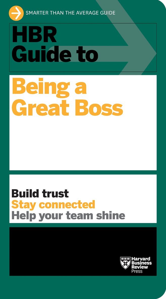 Harvard Business Review - HBR Guide to Being a Great Boss, Häftad