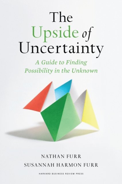 Nathan Furr - Upside of Uncertainty, E-bok