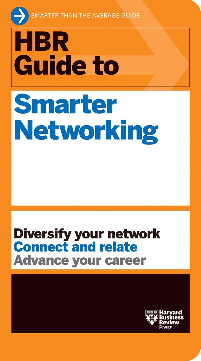 Harvard Business Review - HBR Guide to Smarter Networking (HBR Guide Series), Inbunden