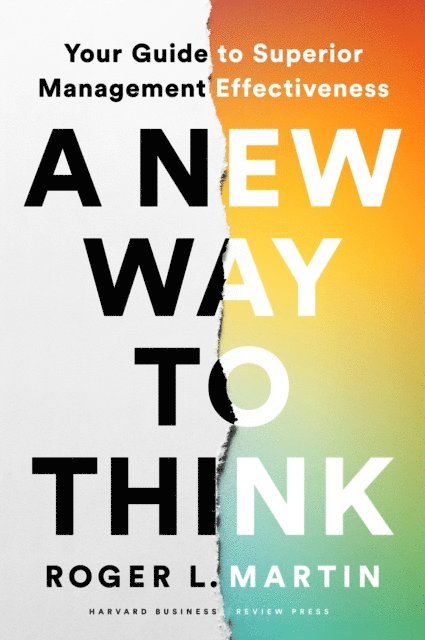 Roger L. Martin - New Way to Think, E-bok