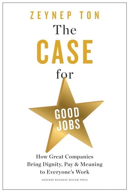 Zeynep Ton - Case for Good Jobs, E-bok. Tillgänglighet: Lägg i varukorg