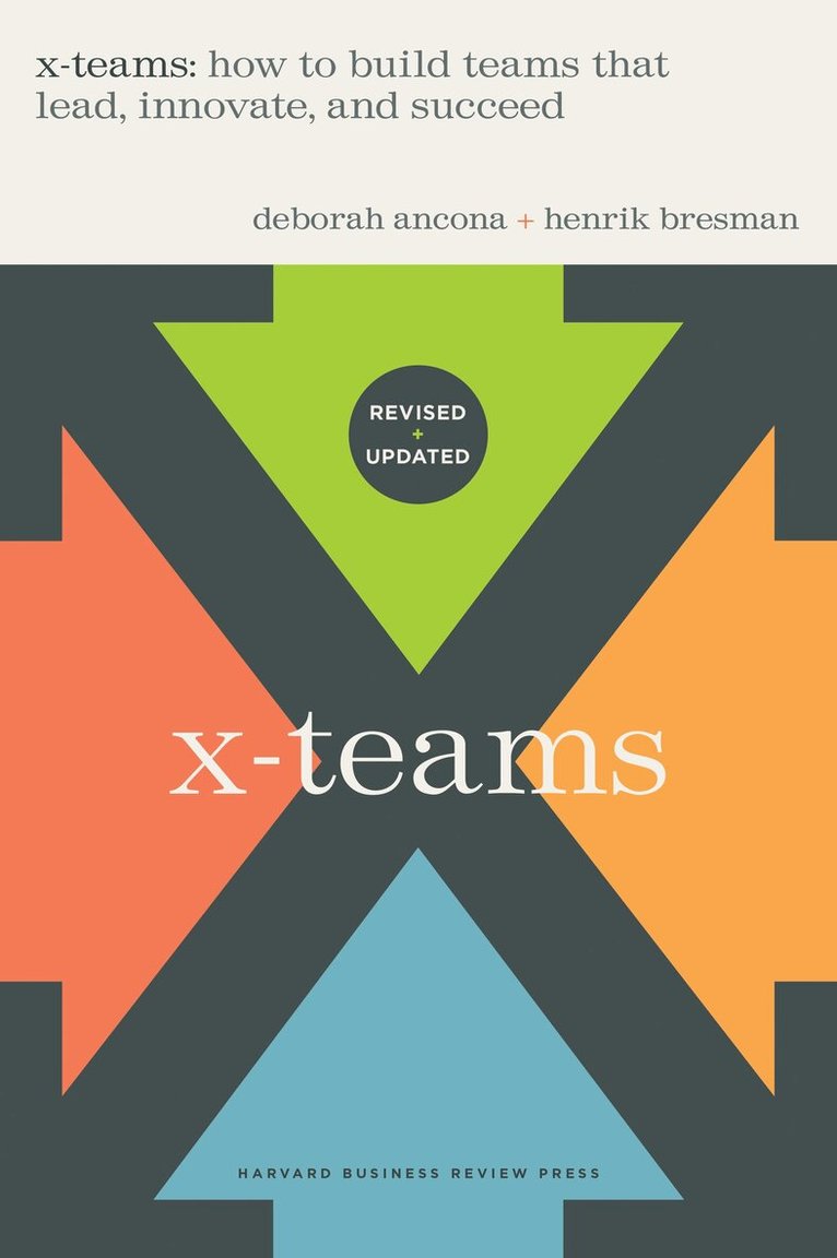 Deborah Ancona, Henrik Bresman - X-Teams, Revised and Updated, Inbunden. Tillgänglighet: Lägg i varukorg