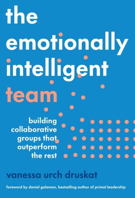 Vanessa Urch Druskat - Emotionally Intelligent Team, E-bok