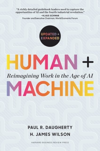 H. James Wilson, Paul R. Daugherty - Human + Machine, Updated and Expanded, E-bok