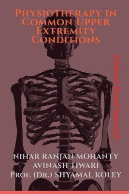 Nihar Ranjan - Physiotherapy in Common Upper Extremity Conditions, Häftad. Tillgänglighet: Lägg i varukorg