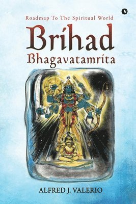 Alfred J Valerio - Brihad Bhagavatamrita, Häftad