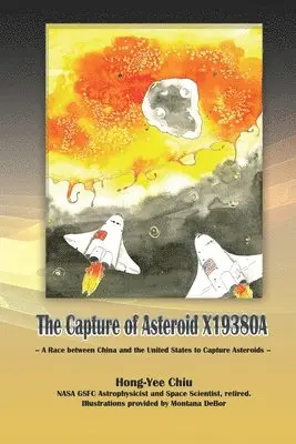 Hong-Yee Chiu - Capture of Asteroid X19380A, Häftad. Tillgänglighet: Lägg i varukorg