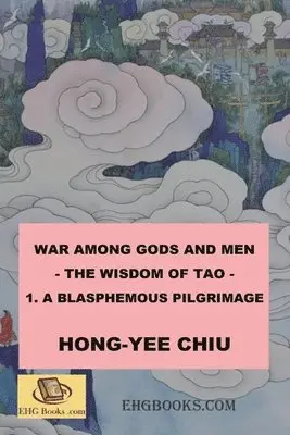 Hong-Yee Chiu, 丘宏義 - War among Gods and Men - 1. A Blasphemous Pilgrimage, Häftad. Tillgänglighet: Lägg i varukorg