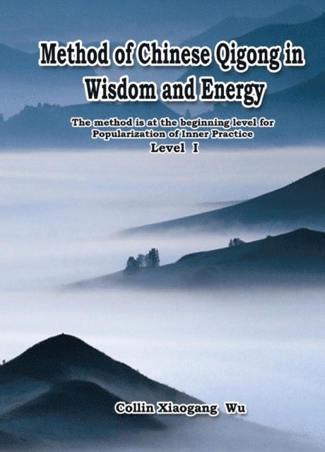 ??? - Method of Chinese Qigong in Wisdom and Energy, E-bok