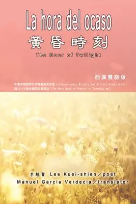 Kuei-Shien Lee, 李魁賢 - 黃昏時刻（漢西雙語版）, Häftad. Tillgänglighet: Lägg i varukorg