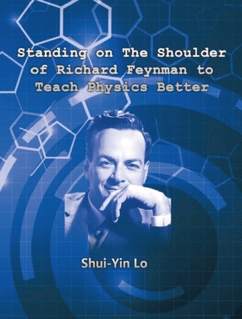 ??? - Standing on the Shoulder of Richard Feynman to Teach Physics Better, E-bok