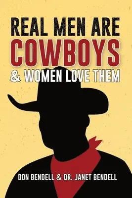 Don Bendell, Bendell - Real Men Are Cowboys And Women Love Them, Häftad. Tillgänglighet: Tillfälligt slut