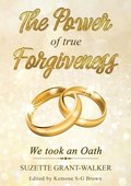 The Power of True Forgiveness