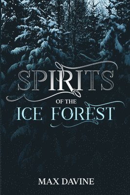 Max Davine - Spirits of the Ice Forest, Häftad