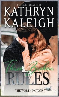 Kathryn Kaleigh - Three Broken Rules, Inbunden