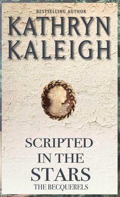 Kathryn Kaleigh - Scripted in the Stars, Inbunden