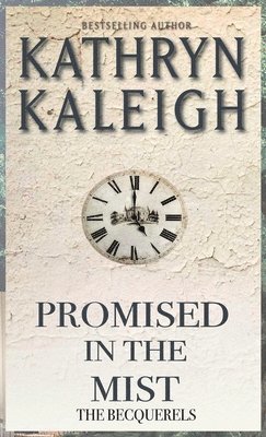 Kathryn Kaleigh - Promised in the Mist, Inbunden