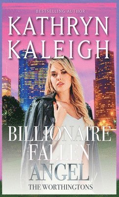 Kathryn Kaleigh - Billionaire Fallen Angel, Inbunden