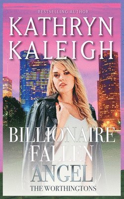 Kathryn Kaleigh - Billionaire Fallen Angel, Häftad