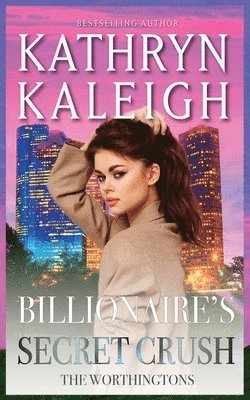 Kathryn Kaleigh - Billionaire's Secret Crush, Häftad