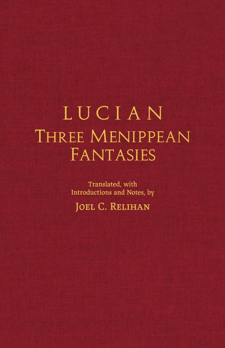 Lucian, Joel C. Relihan - Lucian: Three Menippean Fantasies, Inbunden. Tillgänglighet: Lägg i varukorg
