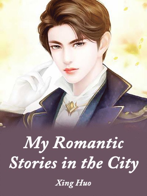 Xing Huo - My Romantic Stories in the City, E-bok