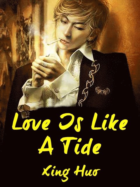 Xing Huo - Love Is Like A Tide, E-bok