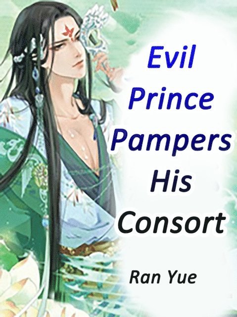 Evil Prince Pampers His Consort