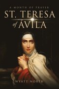 St.Teresa of Avila A Month of Prayer