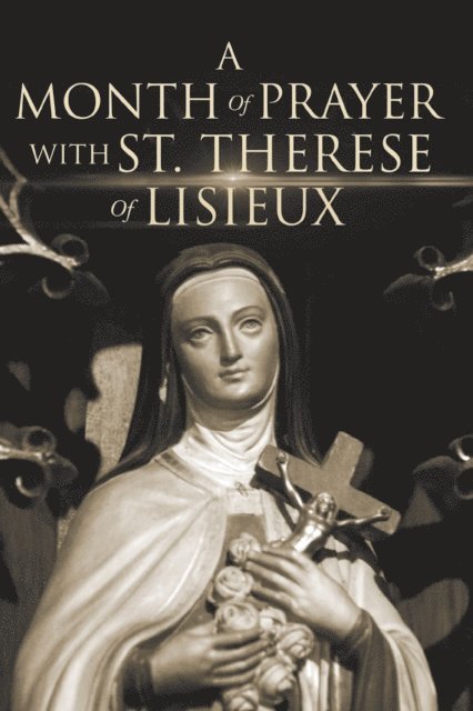 Wyatt North - Month of Prayer with St. Therese of Lisieux, E-bok