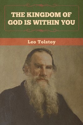 Leo Tolstoy - Kingdom of God Is Within You, Häftad