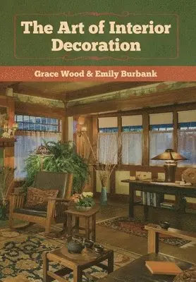 Grace Wood, Emily Burbank - Art of Interior Decoration, Inbunden. Tillgänglighet: Lägg i varukorg