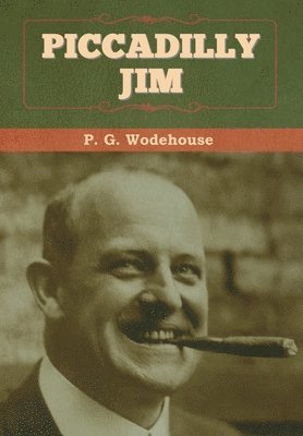 P G Wodehouse - Piccadilly Jim, Inbunden