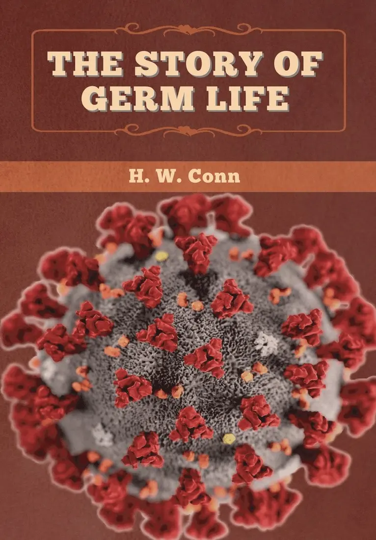 H W Conn - Story of Germ Life, Inbunden. Tillgänglighet: Lägg i varukorg