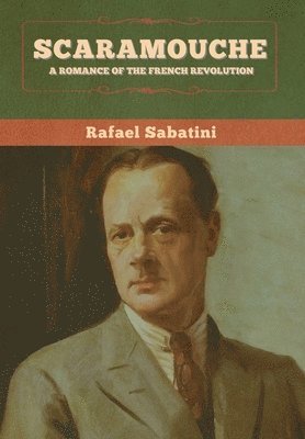Rafael Sabatini - Scaramouche, Inbunden