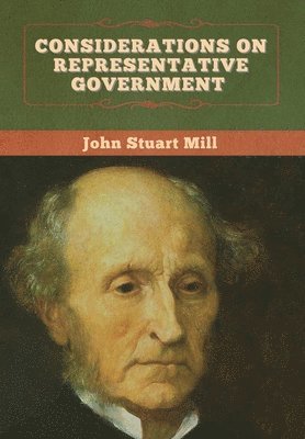 John Stuart Mill - Considerations on Representative Government, Inbunden