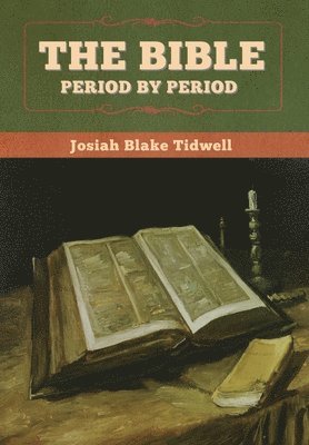 Josiah Blake Tidwell - Bible Period by Period, Inbunden