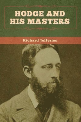 Richard Jefferies - Hodge and His Masters, Häftad
