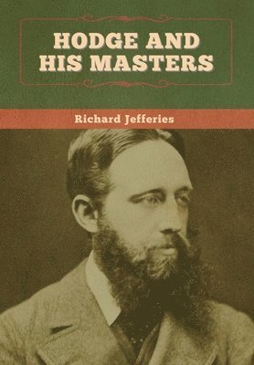 Richard Jefferies - Hodge and His Masters, Inbunden