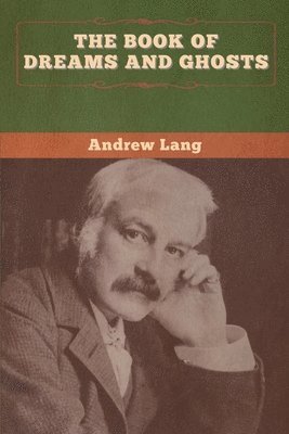 Andrew Lang - Book of Dreams and Ghosts, Häftad