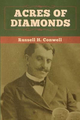 Russell H Conwell - Acres of Diamonds, Häftad